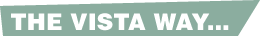 The Vista Way...
